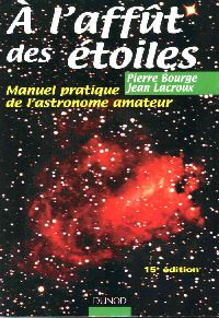 A l'affut des étoiles. De Pierre Bourges & Jean Lacroux, édition Dunod.